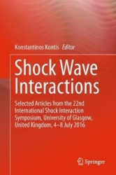 Shock Wave Interactions : Selected Articles from the 22nd International Shock Interaction Symposium, University of Glasgow,