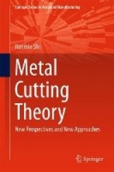 Metal Cutting Theory - New Perspectives and New Approaches