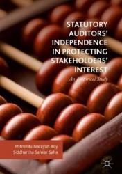 Statutory Auditors’ Independence in Protecting Stakeholders’ Interest - An Empirical Study