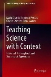 Teaching Science with Context : Historical, Philosophical, and Sociological Approaches