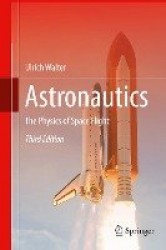 Astronautics : The Physics of Space Flight
