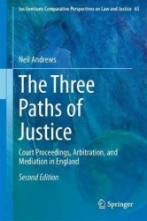The Three Paths of Justice : Court Proceedings, Arbitration, and Mediation in England