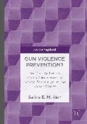 Gun Violence Prevention? : The Politics Behind Policy Responses to School Shootings in the United States