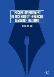 Teacher Development in Technology-Enhanced Language Teaching