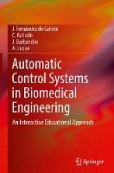 Automatic Control Systems in Biomedical Engineering : An Interactive Educational Approach