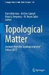 Topological Matter : Lectures from the Topological Matter School 2017