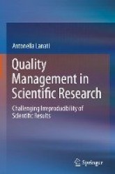 Quality Management in Scientific Research : Challenging Irreproducibility of Scientific Results