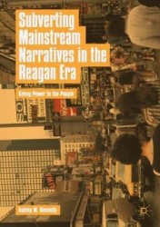 Subverting Mainstream Narratives in the Reagan Era : Giving Power to the People