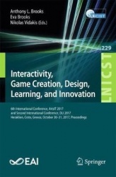 Interactivity, Game Creation, Design, Learning, and Innovation : 6th International Conference, ArtsIT 2017, and Second