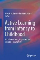 Active Learning from Infancy to Childhood - Social Motivation, Cognition, and Linguistic Mechanisms