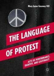 The Language of Protest : Acts of Performance, Identity, and Legitimacy