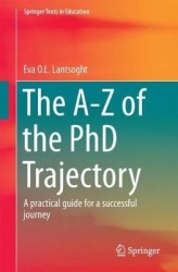 The A-Z of the PhD Trajectory : A Practical Guide for a Successful Journey