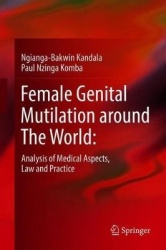 Female Genital Mutilation around The World: - Analysis of Medical Aspects, Law and Practice