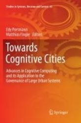 Towards Cognitive Cities : Advances in Cognitive Computing and its Application to the Governance of Large Urban Systems