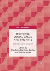 Rhetoric, Social Value and the Arts : But How Does it Work?
