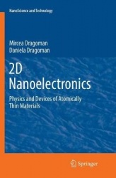 2D Nanoelectronics : Physics and Devices of Atomically Thin Materials