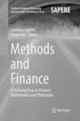 Methods and Finance : A Unifying View on Finance, Mathematics and Philosophy