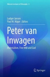 Peter van Inwagen - Materialism, Free Will and God