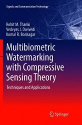 Multibiometric Watermarking with Compressive Sensing Theory : Techniques and Applications