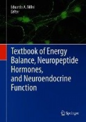 Textbook of Energy Balance, Neuropeptide Hormones, and Neuroendocrine Function