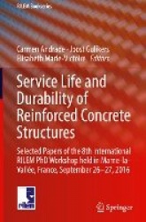 Service Life and Durability of Reinforced Concrete Structures : Selected Papers of the 8th International RILEM PhD Workshop