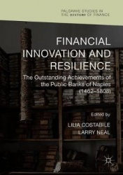 Financial Innovation and Resilience : A Comparative Perspective on the Public Banks of Naples (1462-1808)