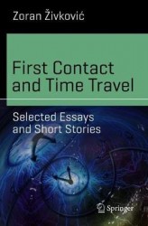 First Contact and Time Travel : Selected Essays and Short Stories