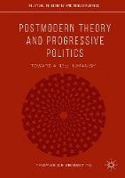 Postmodern Theory and Progressive Politics : Toward a New Humanism