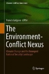 The Environment-Conflict Nexus - Climate Change and the Emergent National Security Landscape