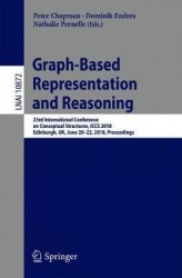 Graph-Based Representation and Reasoning - 23rd International Conference on Conceptual Structures, ICCS 2018, Edinburgh, UK, Jun
