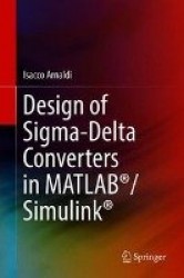 Design of Sigma-Delta Converters in MATLAB (R)/Simulink (R)
