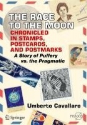 The Race to the Moon Chronicled in Stamps, Postcards, and Postmarks - A Story of Puffery vs. the Pragmatic