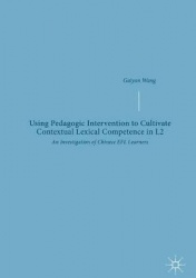 Using Pedagogic Intervention to Cultivate Contextual Lexical Competence in L2 : An Investigation of Chinese EFL Learners