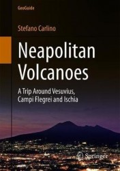 Neapolitan Volcanoes : A Trip Around Vesuvius, Campi Flegrei and Ischia