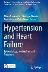 Hypertension and Heart Failure - Epidemiology, Mechanisms and Treatment