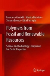 Polymers from Fossil and Renewable Resources : Scientific and Technological Comparison of Plastic Properties