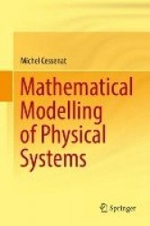 Mathematical Modelling of Physical Systems