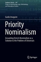 Priority Nominalism : Grounding Ostrich Nominalism as a Solution to the Problem of Universals