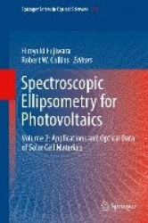 Spectroscopic Ellipsometry for Photovoltaics : Volume 2: Applications and Optical Data of Solar Cell Materials