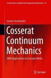 Cosserat Continuum Mechanics : With Applications to Granular Media