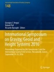 International Symposium on Gravity, Geoid and Height Systems 2016 : Proceedings Organized by IAG Commission 2 and the