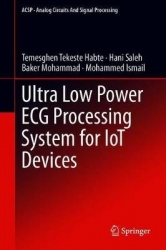 Ultra Low Power ECG Processing System for IoT Devices