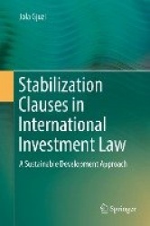 Stabilization Clauses in International Investment Law - A Sustainable Development Approach
