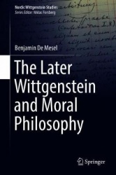 The Later Wittgenstein and Moral Philosophy