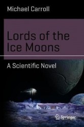 Lords of the Ice Moons : A Scientific Novel