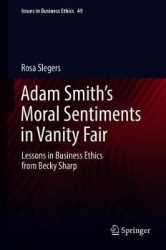 Adam Smith’s Moral Sentiments in Vanity Fair : Lessons in Business Ethics from Becky Sharp