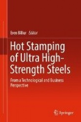 Hot Stamping of Ultra High-Strength Steels - From a Technological and Business Perspective