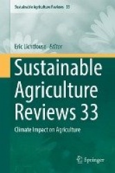 Sustainable Agriculture Reviews 33 : Climate Impact on Agriculture