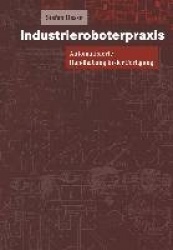 Industrieroboterpraxis - Automatisierte Handhabung in der Fertigung