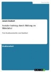 Sozialer Aufstieg durch Bildung im Mittelalter
